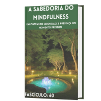 Imagem do produto Guia de Autoajuda: Fascículo:60 A Sabedoria do Mindfulness: Encontrando Serenidade e Presença no Momento Presente