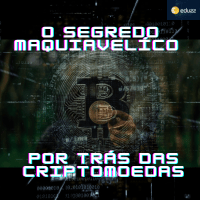 Imagem do curso O SEGREDO MAQUIAVELÍCO POR TRÁS DAS CRIPTOMOEDAS