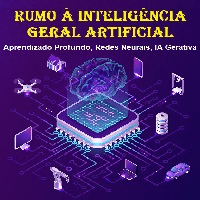 Imagem do produto Rumo à Inteligência Artificial Aprendizado Profundo, Redes Neurais, IA Generativa