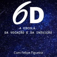Imagem do curso 6D - A Escola da Vocação e da Intuição . Viva! Ame! Faça a diferença!