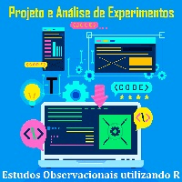 Imagem do produto Projeto e Análise de Experimentos e Estudos Observacionais Utilizando R