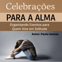 Imagem do produto Celebrações para a Alma: Organizando Eventos para Quem Vive em Solitude