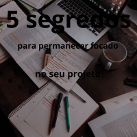 Imagem do curso 5 SEGREDO PARA PERMANECE FOCADO NO SEU PROJETO