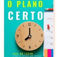 Imagem do produto O plano Certo - saia do Lugar e Crie o Futuro que deseja