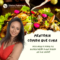 Imagem do produto Mentoria Comida que Cura - Descubra o Poder da alimentação Plant Based na sua saúde
