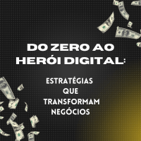 Imagem do produto Do Zero Ao Herói Digital: Estratégias Que Transformam Negócios