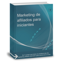 Imagem do produto As 3 Coisas que Todos os Profissionais de Marketing Afiliado Precisam Saber