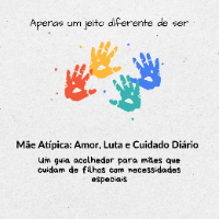 Imagem do produto Mãe Atípica: Amor, Luta e Cuidado Diário