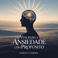 Imagem do produto Vencendo a Ansiedade com Propósito