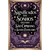 Imagem do produto O Significado dos Sonhos, Segundo São Cipriano, o Santo dos Feiticeiros