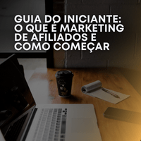 Imagem do produto Guia do iniciante: O que é marketing de afiliados e como começar