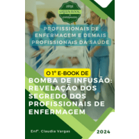 Imagem do produto Bomba de Infusão: revelação dos Segredo dos Profissionais de Enfermagem