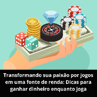 Imagem do produto Transformando sua paixão por jogos em uma fonte de renda: Dicas para ganhar dinheiro enquanto joga