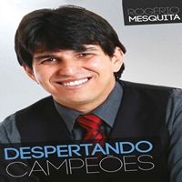 Imagem do curso Livro Despertando Campeões - Rogério Mesquita