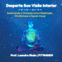 Imagem do produto Desperte Sua Visão Interior: Explorando a Conexão entre Meditação, Mindfulness e Saúde Visual