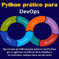 Imagem do curso Python prático para DevOps-Este livro é um guia prático para profissionais de TI que buscam alavancar o Python em práticas de DevOps