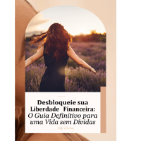 Imagem do produto Desbloqueie sua Liberdade Financeira: O Guia Definitivo para uma Vida sem Dívidas