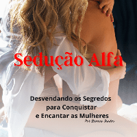 Imagem do produto Sedução Alfa: Desvendando os Segredos para Conquistar e Encantar as Mulheres