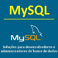 Imagem do produto MySQL Soluções Para Desenvolvedores e Administradores de Banco de Dados