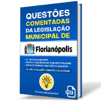 Imagem do produto Questões Comentadas da Legislação Municipal de FLORIANÓPOLIS.