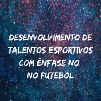Imagem do produto DESENVOLVIMENTO DE TALENTOS ESPORTIVOS COM ÊNFASE NO FUTEBOL