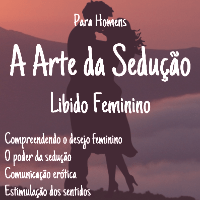 Imagem do curso A arte da sedução - libido feminino (para homens)