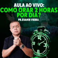 Imagem do produto Aula ao vivo: "Como orar 2 horas por dia?"