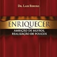 Imagem do curso Enriquecer - Ambição de Muitos, Realização de Poucos de Lair Ribeiro