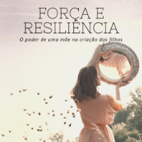 Imagem do produto FORÇA e RESILIÊNCIA -O poder de uma mãe na criação dos filhos