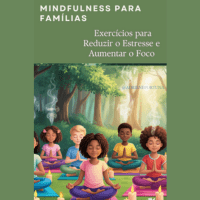Imagem do curso Mindfulness para Famílias -  Exercícios para Reduzir o Estresse e Aumentar o Foco