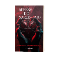 Imagem do produto Reféns do Narcisismo - Liberdade é o primeiro passo para a cura: liberte-se da dependência emocional e quebre as correntes do narcisismo!