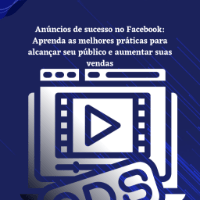 Imagem do produto Anúncios de sucesso no Facebook: Aprenda as melhores práticas para alcançar seu público e aumentar suas vendas