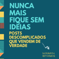 Imagem do produto Nunca Mais Fique Sem Ideias - Posts Descomplicados  que Vendem de Verdade