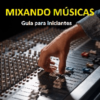 Imagem do produto Mixando músicas - Guia para iniciantes