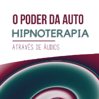 O PODER DA AUTO HIPNOTERAPIA ATRAVÉS DE ÁUDIO