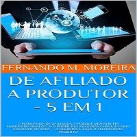 Imagem do produto DE AFILIADO A PRODUTOR - 5 EM 1