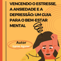 Imagem do produto VENCENDO O ESTRESSE, A ANSIEDADE E A DEPRESSÃO: UM GUIA PARA O BEM-ESTAR MENTAL