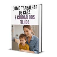 Imagem do produto Como Trabalhar de Casa e Cuidar dos Filhos