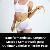 Imagem do produto Transformando seu Corpo: O Método Comprovado para Queimar Calorias e Perder Peso