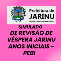 Imagem do curso SIMULADO DE ANOS INICIAIS  - REVISÃO DE VÉSPERA - PEB I - JARINU