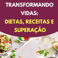 Imagem do produto Transformando Vidas: Dietas, Receitas e Superação