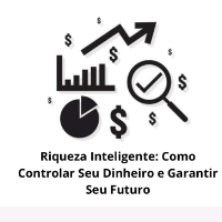 Imagem do produto Riqueza Inteligente: Como Controlar Seu Dinheiro e Garantir  Seu Futuro