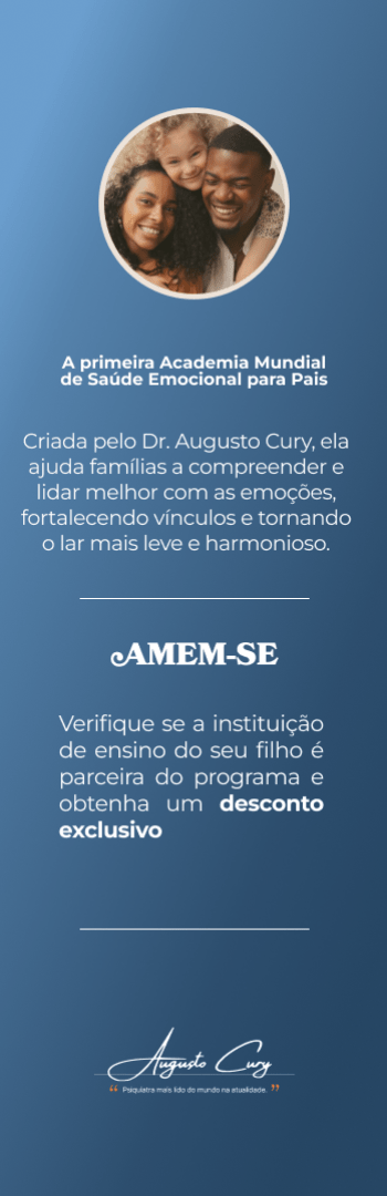 Banner lateral do produto. Segue a descrição do conteúdo: A AMEM-SE - Academia Mundial de Saúde Emocional é uma iniciativa do psiquiatra Dr. Augusto Cury com o objetivo de promover um programa de gestão das emoções para pais e sobre como lidar com os desafios de criar filhos na sociedade atual.