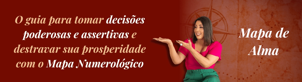 Banner superior do produto. Segue a descrição do conteúdo: O guia para tomar decisões poderosas e assertivas e destravar sua prosperidade com o Mapa Numerológico

O mecanismo exclusivo de ‘Leitura Energética de Ciclos Pessoais’, que combina seus números com os momentos certos para agir, será um mapa que vai te mostrar exatamente o que fazer para desbloquear a prosperidade.
