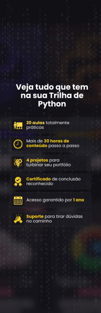 Banner lateral do produto. Segue a descrição do conteúdo: O Que Você Vai Aprender:

Trilha de Python para Profissionais de Dados (30+ horas de conteúdo)
Essa trilha é perfeita para quem quer se aprofundar na programação com Python e utilizá-la no dia a dia como profissional de dados — seja atuando como Analista de Dados, Analytics Engineer ou Engenheiro de Dados.
Ao longo de mais de 30 horas de conteúdo, você aprenderá desde os conceitos fundamentais de estruturas de dados, controle de fluxo e programação orientada a objetos (OOP), até tópicos avançados como ETL, modelagem de dados e otimização de performance.
O curso é 100% prático, com 4 projetos reais, permitindo que você desenvolva habilidades essenciais para resolver desafios concretos do mercado.

Bônus!

Bootcamp de Git/GitHub para Dados (4 horas de conteúdo)
No bootcamp de Git/GitHub, você aprenderá a versionar seus projetos de dados e a colaborar de forma eficiente em equipes. Com 4 horas de conteúdo direto ao ponto, você vai aprender como usar os comandos mais importantes do Git, boas práticas no uso do GitHub, e como organizar e versionar seus notebooks, scripts, e projetos com agilidade e segurança. Ao final do curso, você estará pronto para controlar versões, gerenciar branches, realizar commits e pull requests, tornando seus projetos muito mais organizados e colaborativos.


Acesso às gravações por 1 ano e emissão de certificados.