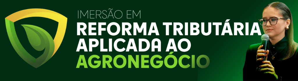 Banner superior do produto. Segue a descrição do conteúdo: Imersão em Reforma Tributária Aplicada ao Agronegócio

20/09/2025 ás 08h

Aprofunde seus conhecimentos sobre as transformações no sistema tributário brasileiro com foco no setor que move a economia: o agronegócio.

Nesta imersão exclusiva, você vai entender, de forma prática e estratégica, como as mudanças da Reforma Tributária impactam diretamente produtores rurais.
