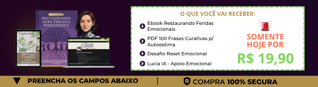 Banner superior do produto. Segue a descrição do conteúdo: Um guia prático e transformador que te ajuda a entender e curar as dores emocionais da infância que ainda afetam sua vida hoje.
Com linguagem leve e exercícios simples, você vai aprender a lidar com suas emoções, se reconectar com sua essência e começar uma nova fase com mais leveza e verdade.

Você recebe:
- Guia Restaurando Feridas Emocionais em PDF

Bônus:
- 100 Frases Curativas para Autoestima
- Desafio Reset Emocional
- Assistente Emocional Lúcia (IA de apoio imediato)

Benefícios:
*Clareza, acolhimento e reconexão interior
*Ferramentas acessíveis direto no celular
*Comece sua cura com leveza, sem precisar dar conta de tudo
