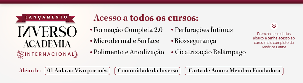 Banner superior do produto. Segue a descrição do conteúdo: Acesso a todos os cursos:
Formação completa 2.0 
Íntimos 
Microdermal e surface 
Biossegurança 
Polimento 
Anodização 
Cicatrização relâmpago

Além de:

1 aula ao vivo por mês
Comunidade da Inverso
1 carta de Amora membro fundadora