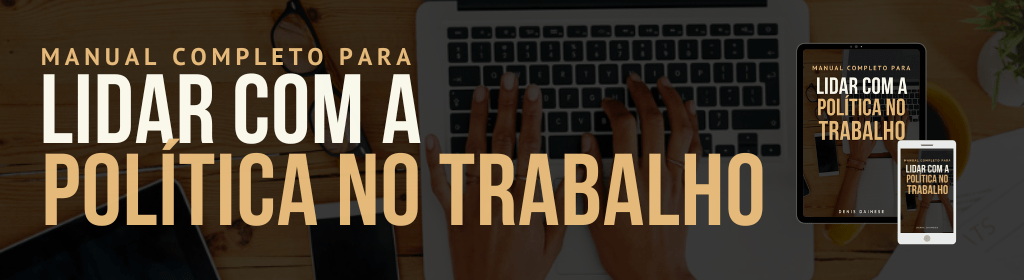 Banner superior do produto. Segue a descrição do conteúdo: - Livro digital - Manual completo de como lidar com a política no trabalho

- Livro digital - 5 habilidades para crescer na carreira

- Livro digital - Como lidar com o chefe que coloca você contra os outros

- Livro digital - Como lidar com o chefe que impede você de crescer

- Livro digital - Como lidar com o queridinho do chefe

- Livro digital - Como lidar com o chefe ausente

- Direito a atualizações das versões de todos os livros digitais