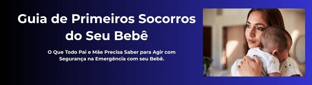 Banner superior do produto. Segue a descrição do conteúdo: Guia com o objetivo de orientar Pais e Mães inexperientes ou experientes no aprendizado de técnicas, conhecimento e com isso potencializar a transformação de seu medo diante das emergências infantis em ações seguras e eficazes, no sentido de conquistarem a confiança e a tranquilidade necessárias para proteger seu bebê nos momentos mais críticos e desfrutar plenamente da sua nova família.